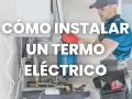 Técnico realiza la instalación termo eléctrico, mostrando el proceso de conexión de tuberías y el calentador.