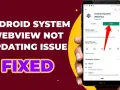 Dlaczego android system webview nie chce się zaktualizować i jak to naprawić