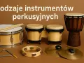 Różnorodne instrumenty perkusyjne: werbel, bongosy, djembe, trójkąt, tamburyn i talerze.