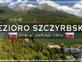 Jezioro Szczyrbskie otoczone lasami i górami, z widocznymi atrakcjami, parkingami i biletami.