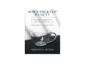 Book cover: "When Your Cup Is Empty" with an empty glass teacup. It offers guidance on how to refill yourself with self-care and self-love.