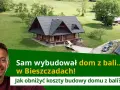 Jak tanio wybudować dom z bali i uniknąć wysokich kosztów?