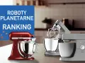 Ranking robotów planetarnych: czerwony KitchenAid Artisan i szare Kenwood Chef XL w kuchni.