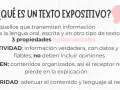 Texto expositivo: información objetiva, ordenada y clara. Sus características son la veracidad, la organización y la adecuación al receptor.