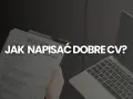 CV z sekcją "mocne strony" obok laptopa. Jak napisać dobre CV?