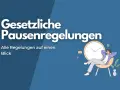Gesetzliche Pausenregelungen: Alle Regeln auf einen Blick. Erfahren Sie, ab wie vielen Stunden Pause Sie Anspruch auf Erholung haben.