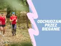 Bieganie przed czy po siłowni? Klucz do masy, redukcji i wydolności