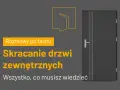 Skracanie drzwi zewnętrznych – poradnik. Dowiedz się, jak prawidłowo przyciąć drzwi, by idealnie pasowały.