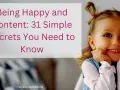 A happy child with pigtails smiles, hands on cheeks. Text reads "Being Happy and Content: 31 Simple Secrets You Need to Know.