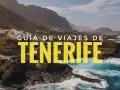 Tenerife: Tu guía definitiva para descubrir la isla (más allá del sol)