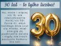 Złote balony z cyfrą 30 i życzenia na 30 urodziny: "30 lat - to tylko liczba! Życzę Ci, abyś każdego dnia czuł się młodo, miał energię do podbijania świata i nigdy nie tracił poczucia humoru. Sto lat!