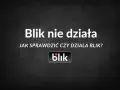 Dlaczego BLIK nie doszedł? Oto najczęstsze przyczyny problemów