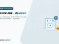 Dyskalkulia u dziecka: trudności z matematyką to nie lenistwo. Obok przykładowe zadania matematyczne.