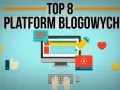 Gdzie prowadzić bloga? Odkryj najlepsze platformy i ich wady