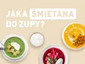 Jaka śmietana do zupy? Odkryj najlepsze opcje dla każdej potrawy