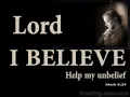 A young woman prays, hands clasped, as the words "Lord I BELIEVE Help my unbelief" are displayed.