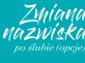Zmiana nazwiska po ślubie – jakie są opcje? Biały napis na turkusowym tle.