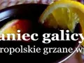 Grzaniec Galicyjski: Jak podgrzać i serwować idealnie?