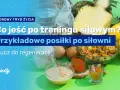 Energia na trening: Co i kiedy jeść dla najlepszych efektów?