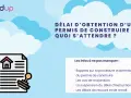 Illustration d'un permis de construire tamponné, avec le titre "Délai d'obtention d'un permis de construire". Infos sur les recours.