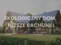 Nowoczesny, ekologiczny dom, tani w budowie, z panelami słonecznymi i zielonym dachem. Niższe rachunki gwarantowane.