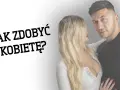 Jak zdobyć kobietę: skuteczne strategie na budowanie relacji
