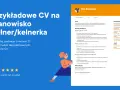 Przykładowe CV na stanowisko kelnerka. Ewa Kowalska, energiczna i entuzjastyczna kelnerka z 3-letnim doświadczeniem, prezentuje swoje umiejętności.