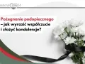 Białe kwiaty z czarną wstęgą. Tekst pyta: "Pożegnanie podopiecznego - jak wyrazić współczucie i złożyć kondolencje?".