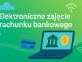 Elektroniczne zajęcie rachunku bankowego. Uważaj, by nie przekroczyć kwoty wolnej od zajęcia, gdy korzystasz z bankowości online.