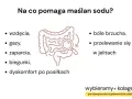 Maślan sodu pomaga na wzdęcia, gazy, zaparcia, biegunki i dyskomfort po posiłkach. Zmniejsza bóle brzucha i przelewanie się w jelitach.