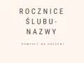 Rocznice ślubu nazwy i pomysły na prezent.