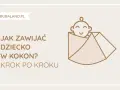 Jak zawinąć dziecko w kokon? Krok po kroku. Ilustracja pokazuje uśmiechniętą główkę dziecka otuloną w kokon.