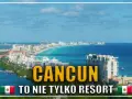Cancun: czy w Cancun jest bezpiecznie? Widok na wybrzeże z hotelami i turkusową wodą. Napis "CANCUN TO NIE TYLKO RESORT".
