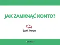 Jak zamknąć konto w Pekao SA przez internet bez zbędnych problemów