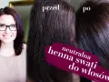 Przed i po użyciu henny do włosów. Zobacz, jak długo henna do włosów się trzyma i jaki efekt daje.