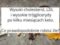 Wysoki cholesterol i trójglicerydy po keto? Sprawdź, co robisz źle.