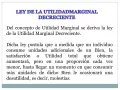 Ley de la Utilidad Marginal Decreciente: explica cómo la satisfacción adicional disminuye con cada unidad consumida, con ejemplos de utilidad marginal.