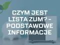 Pompa ciepła i zielony liść. Tekst: "CZYM JEST LISTA ZUM? - PODSTAWOWE INFORMACJE".