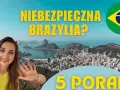 Czy w Brazylii jest bezpiecznie? Poznaj zagrożenia i bezpieczne miejsca
