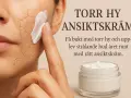 En hand applicerar ansiktskräm på torr, sprucken hy. Texten "Torr hy ansiktskräm" och "Få bukt med torr hy och upplev strålande hud året runt med rätt ansiktskräm" antyder hur man blir vacker.