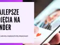 Najlepsze zdjęcia na Tindera? Odkryj sekrety większej liczby dopasowań i zyskaj pewność siebie.