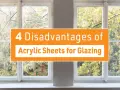 Four disadvantages of acrylic sheets for glazing are highlighted against a backdrop of a window with cracked panes, suggesting a need for careful consideration.