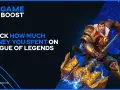 Ile wydałeś w LoL? Oficjalnie sprawdź swoje wydatki!