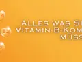 Vitamine des B Komplexes: Essenzielle Funktionen und Nahrungsquellen