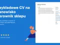 Przykładowe CV na stanowisko Kierownik sklepu. Dariusz Martyna, doświadczony menedżer z umiejętnościami zarządzania zespołem i obsługi klienta.
