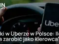 Ręce na kierownicy, telefon z aplikacją Uber. Sprawdź, ile zarabia kierowca Ubera w Polsce.