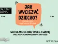 Darmowy webinar: Jak wyciszyć przestymulowane dziecko? Skuteczne metody pracy z grupą i indywidualnie. Prowadzi mgr Joanna Krysiak.