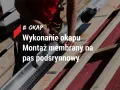 Montaż membrany dachowej na pasie podrynnowym. Okap chroni budynek przed wilgocią.