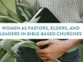 A woman holds a Bible and tulips, with text asking "can women be pastors" and discussing their leadership in churches.