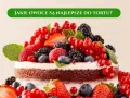 Jakie owoce do tortu czekoladowego? Odkryj najlepsze połączenia smaków